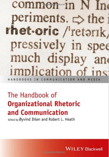 The Handbook of Organizational Rhetoric and Communication