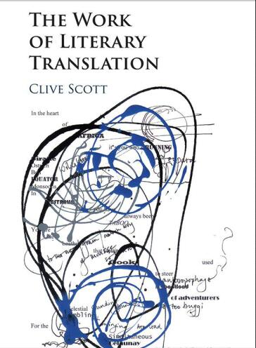 The Work of Literary Translation by Clive Scott