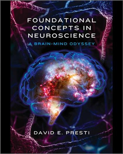 Foundational Concepts in Neuroscience A Brain-Mind Odyssey