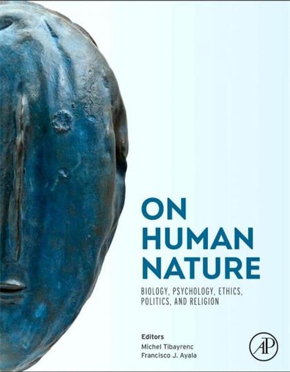On Human Nature Biology, Psychology, Ethics, Politics, and Religion