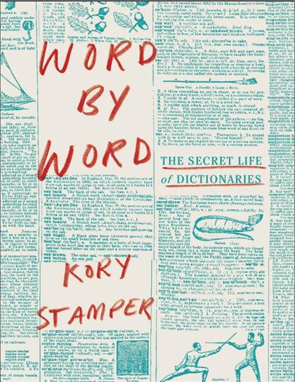 Word by Word The Secret Life of Dictionaries