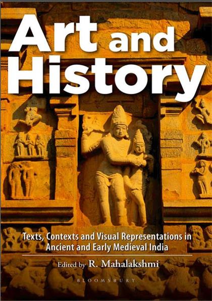Art and History：Texts, Contexts and Visual Representations in Ancient and Early Medieval India