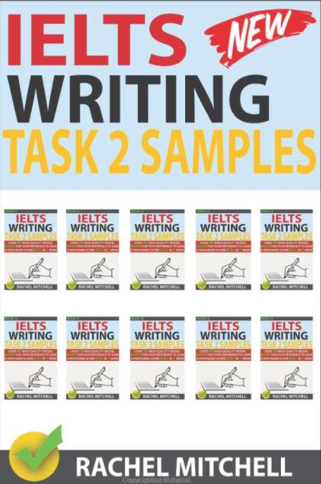 IELTS Writing Task 2 Samples Over 450 High-Quality Model Essays for Your Reference to Gain a High Band Score