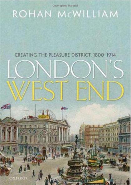 London’s West End：Creating the Pleasure District, 1800-1914