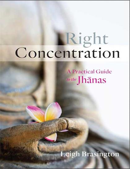 Right Concentration：A Practical Guide to the Jhanas