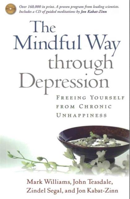 The Mindful Way Through Depression：Freeing Yourself from Chronic Unhappiness