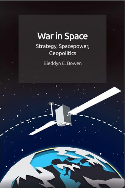 War in Space：Strategy, Spacepower, Geopolitics