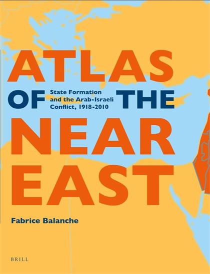 Atlas of the Near East, State Formation and the Arab-Israeli Conflict, 1918-2010