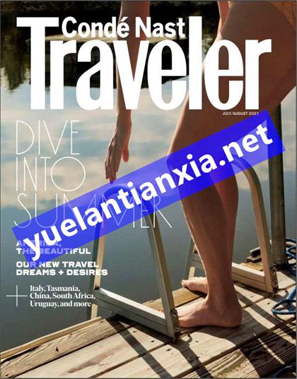 【美国版】悦游（Conde Nast Traveller）2021年7-8月