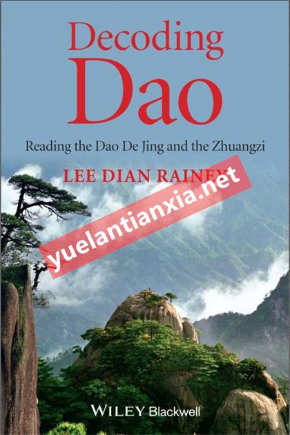 Decoding Dao：Reading the Dao De Jing and the Zhuangzi