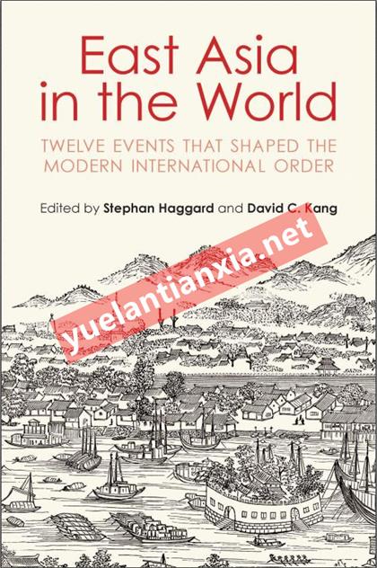 East Asia in the World：Twelve Events That Shaped the Modern International Order