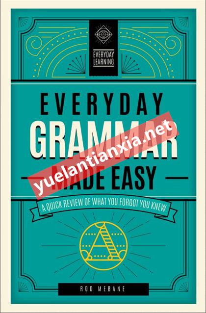 Everyday Grammar Made Easy：A Quick Review of What You Forgot You Knew