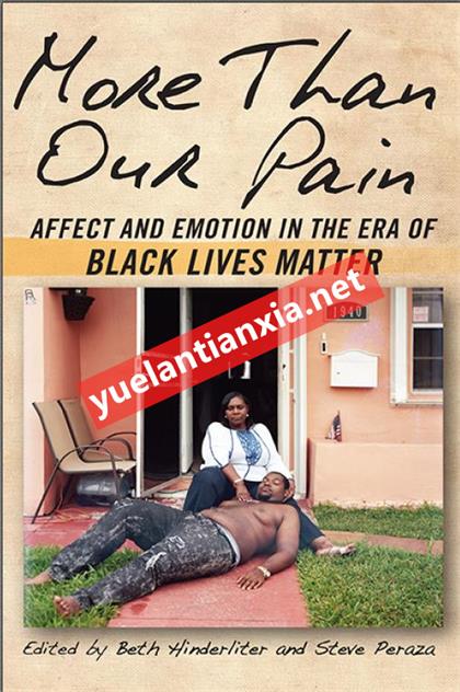 More Than Our Pain：Affect and Emotion in the Era of Black Lives Matter