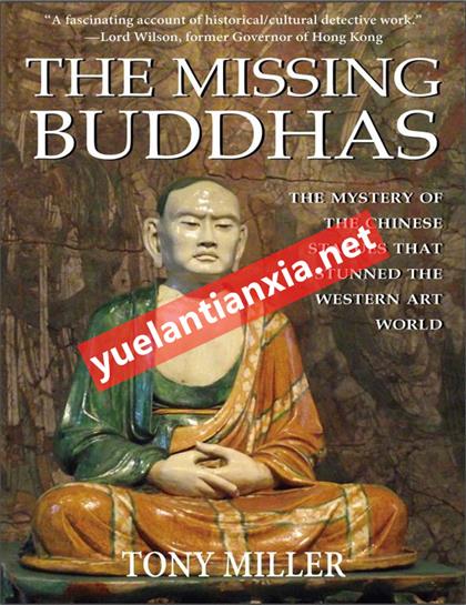 The Missing Buddhas：The mystery of the Chinese Buddhist statues that stunned the Western art world