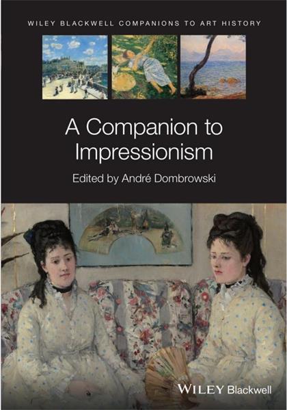 A Companion to Impressionism (Blackwell Companions to Art History)