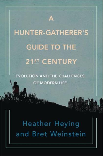 【Epub版】A Hunter-Gatherer’s Guide to the 21st Century：Evolution and the Challenges of Modern Life