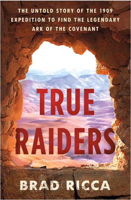 【Epub版】True Raiders：The Untold Story of the 1909 Expedition to Find the Legendary Ark of the Covenant