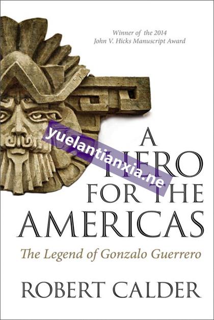 A Hero for the Americas：The Legend of Gonzalo Guerrero