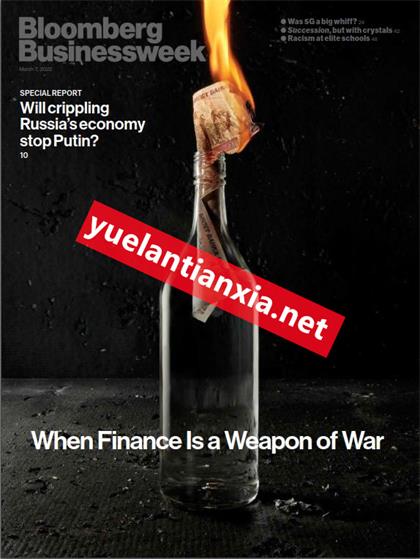 【美国版】彭博商业周刊（Bloomberg Businessweek）2022年3月7日