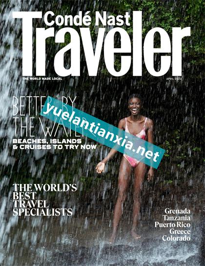 【美国版】悦游（Conde Nast Traveller）2022年4月