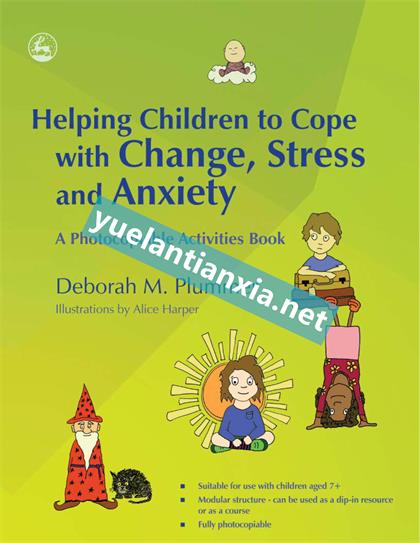 Helping Children to Cope with Change, Stress and Anxiety：A Photocopiable Activities Book