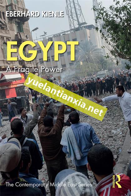 Egypt：A Fragile Power (The Contemporary Middle East)