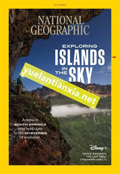 【美国版】美国国家地理（National Geographic）2022年4月