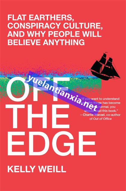 Off the Edge：Flat Earthers, Conspiracy Culture, and Why People Will Believe Anything