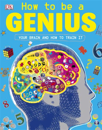 How to be a Genius：Your Brain and How to Train It