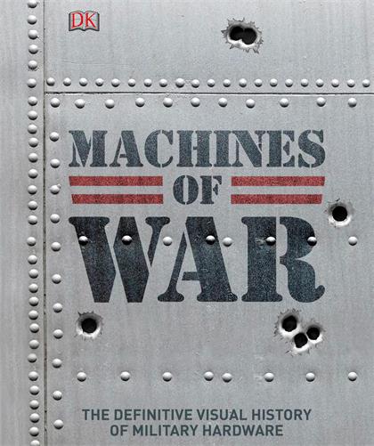 Machines of War：The Definitive Visual History of Military