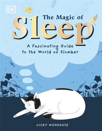 The Magic of Sleep：A fascinating guide to the world of slumber