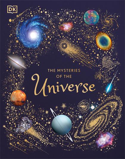 The Mysteries of the Universe：Discover the best-kept secrets of space