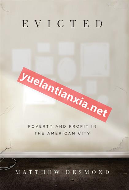 Evicted：Poverty and Profit in the American City 《驱逐》