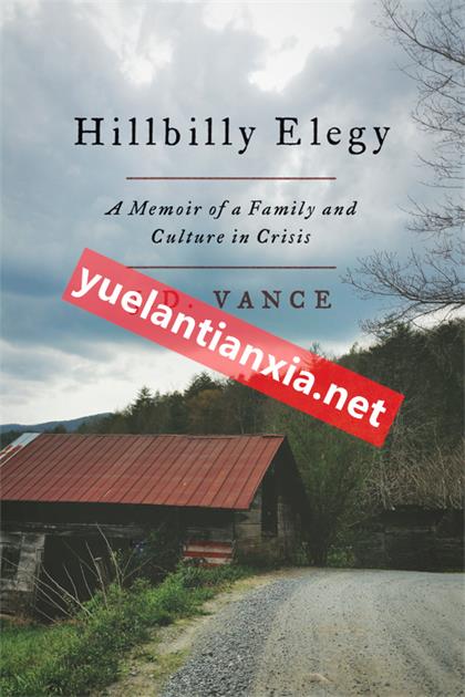 Hillbilly Elegy：A Memoir of a Family and Culture in Crisis《乡间挽歌》