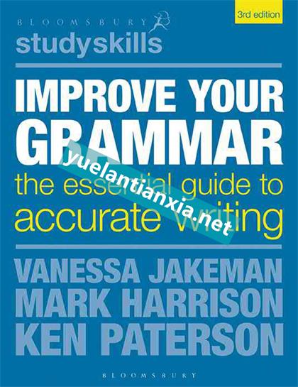 Improve Your Grammar：The Essential Guide to Accurate Writing (Bloomsbury Study Skills)
