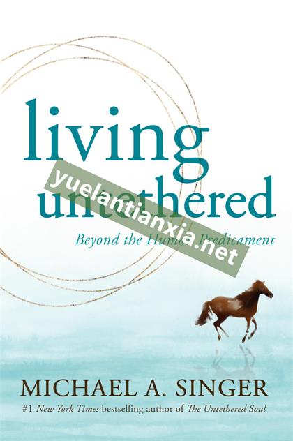 Living Untethered：Beyond the Human Predicament