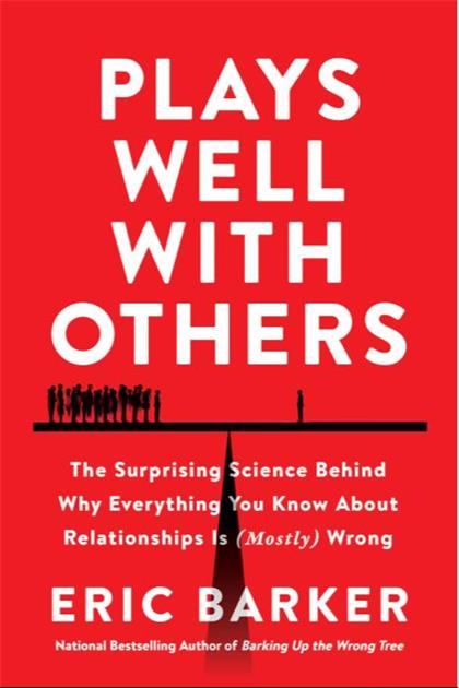 【Epub版】Plays Well with Others：The Surprising Science Behind Why Everything You Know About Relationships Is (Mostly) Wrong