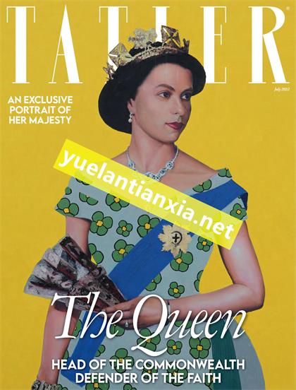 【英国版】尚流（Tatler）2022年7月