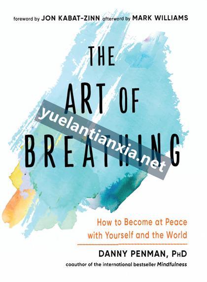 The Art of Breathing：How to Become at Peace with Yourself and the World