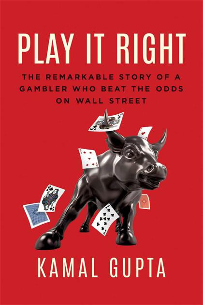 Play It Right：The Remarkable Story of a Gambler Who Beat the Odds on Wall Street