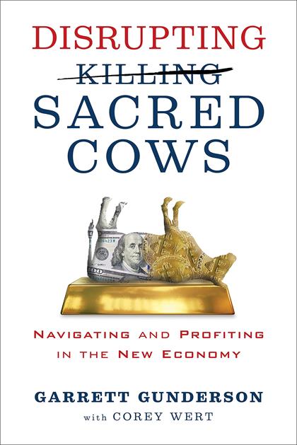 Disrupting Sacred Cows：Navigating and Profiting in the New Economy