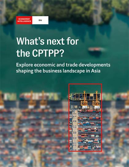 经济学人智库（EIU）：Whats next for the CPTPP 2022