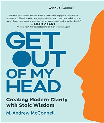 Get Out of My Head：Creating Modern Clarity with Stoic Wisdom