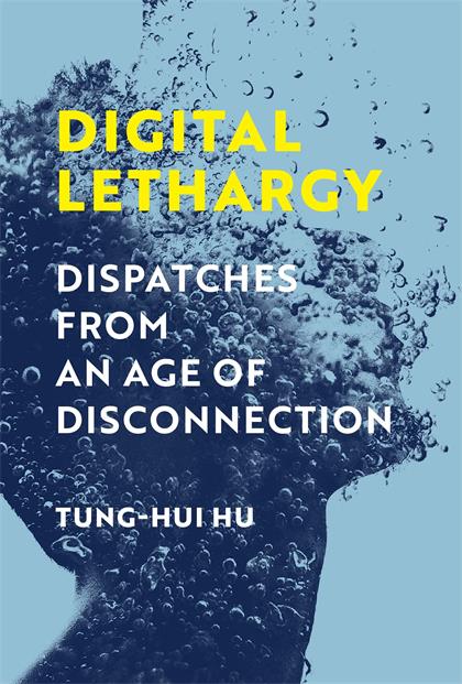 Digital Lethargy：Dispatches from an Age of Disconnection