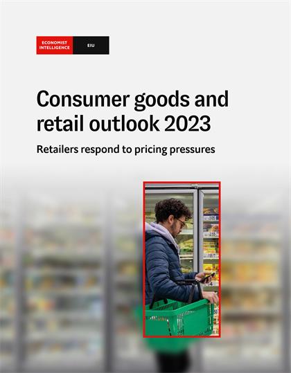 经济学人智库（EIU）：Consumer goods and retail outlook 2023